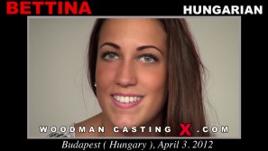 Watch our casting video of Bettina. Pierre Woodman fuck Bettina, Hungarian girl, in this video. 